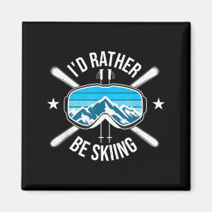 I'd be skiing - ski winter sports freestyle skier magnet
