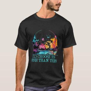 Id Choose To Fish Fishing Hobby Fisherman Pastime  T-Shirt