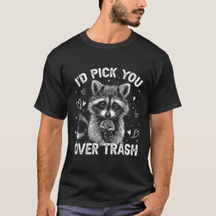 I'd Ck You Over Trash Funny Raccoon Retro Valentin T-Shirt