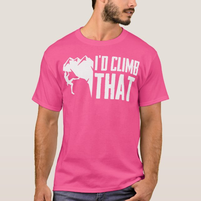 Id Climb That Awesome Rock Mountain Climbing Shirt (Front)