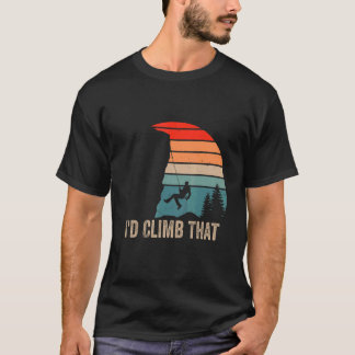 I'd Climb That   Retro Rock Climbing Vintage Climb T-Shirt