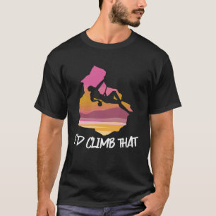 I'd Climb That Vintage Sunset Rock Climbing T-Shirt
