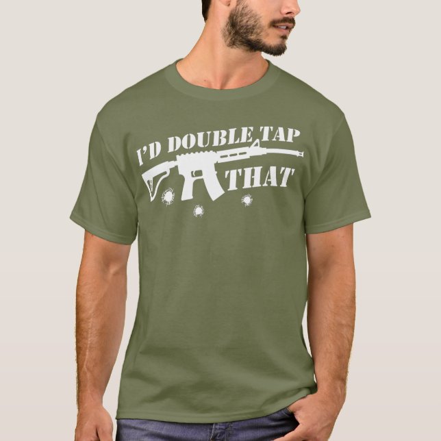 Id Double Tap That With A Rifle Support 2nd T-Shirt (Front)