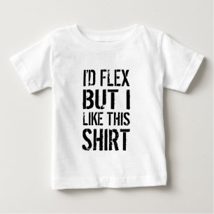 I'd Flex Baby T-Shirt