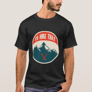 I'D Hike T-Shirt