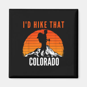 I'd Hike That Colorado Sunset Mountain Hiker Magnet
