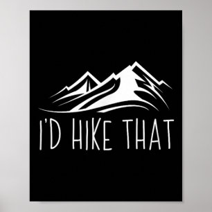 Id Hike That Mountain Hiking Camping Poster