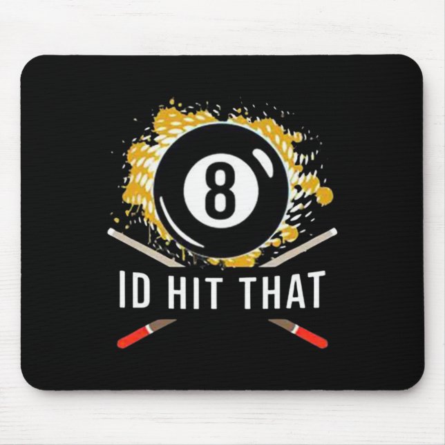 Id Hit That - 8-ball Pool Billiards Fun  Mouse Pad (Front)