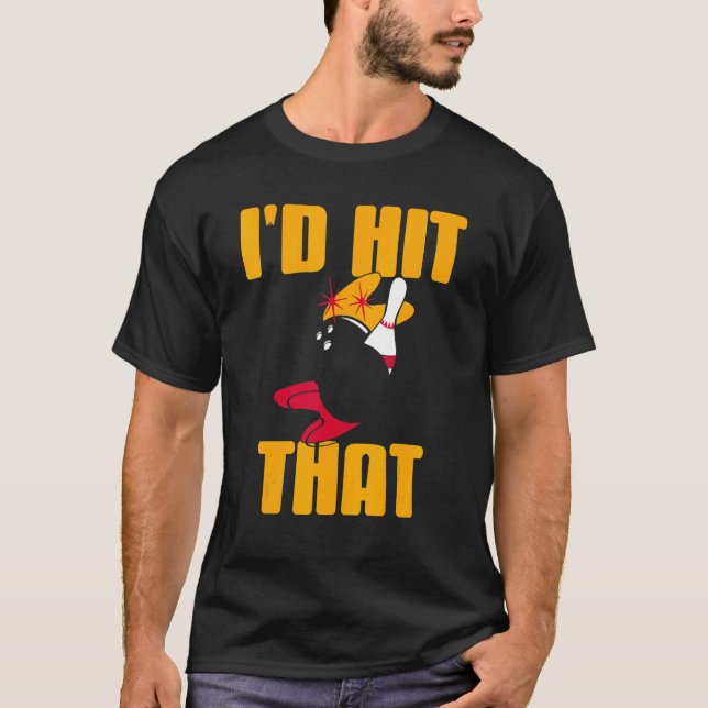 I'd Hit That Awesome  Bowling  Present T-Shirt (Front)