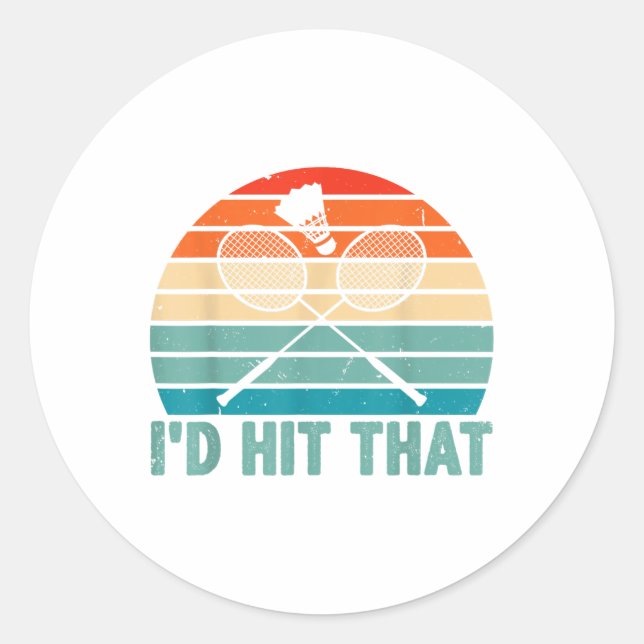 Id Hit That Badminton Shuttle Badminton Player Spo Classic Round Sticker (Front)