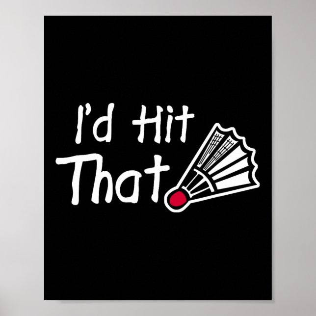 I'd Hit That Badminton Shuttle  Poster (Front)