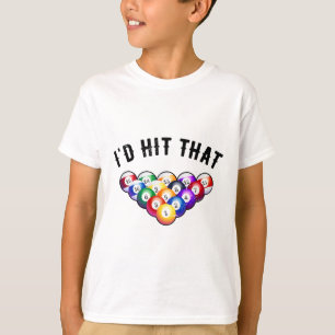 Id Hit That Billard Player Pool Billard Snooker Po T-Shirt