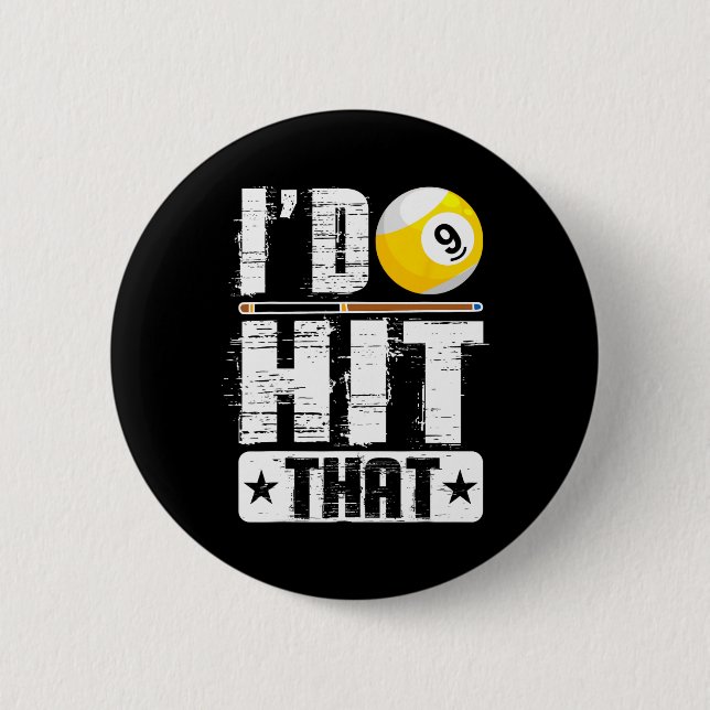 Id Hit That Billiards Pool Player Fan  6 Cm Round Badge (Front)