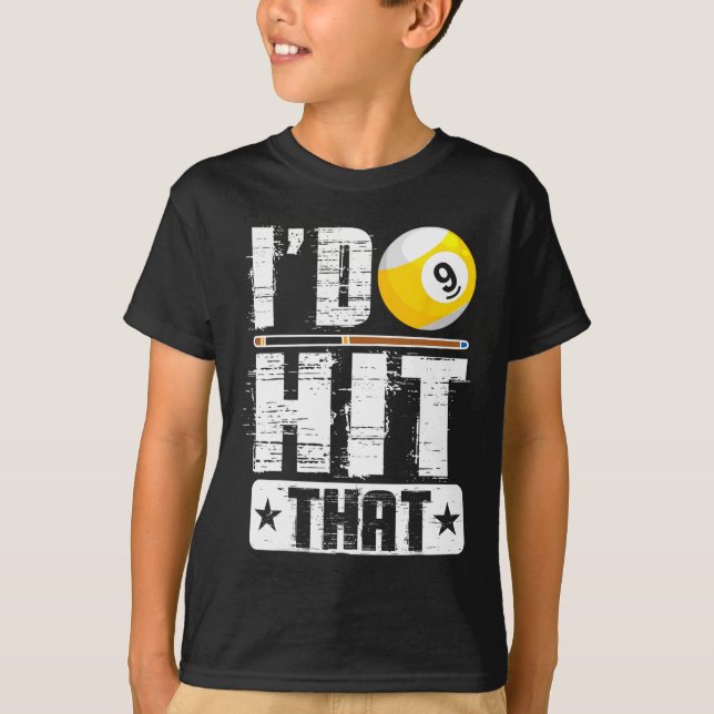 Id Hit That Billiards Pool Player Fan  T-Shirt (Front)