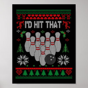 I'd Hit That Bowling Funny Bowler Bowling Ugly Chr Poster