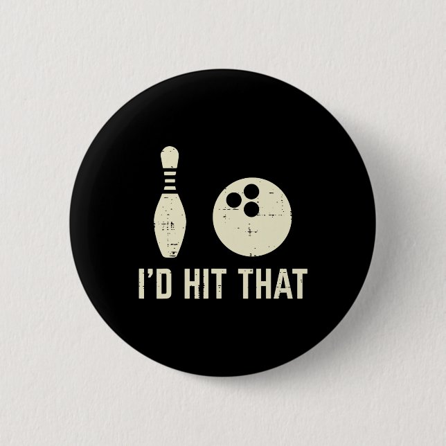 Id Hit That Bowling Player Funny Saying Bowler Men 6 Cm Round Badge (Front)