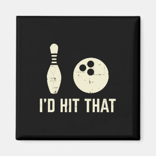 Id Hit That Bowling Player Funny Saying Bowler Men Magnet