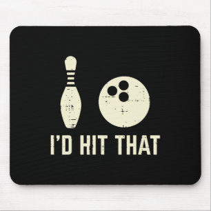 Id Hit That Bowling Player Funny Saying Bowler Men Mouse Pad