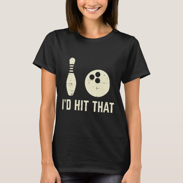 Id Hit That Bowling Player Funny Saying Bowler Men T-Shirt (Front)