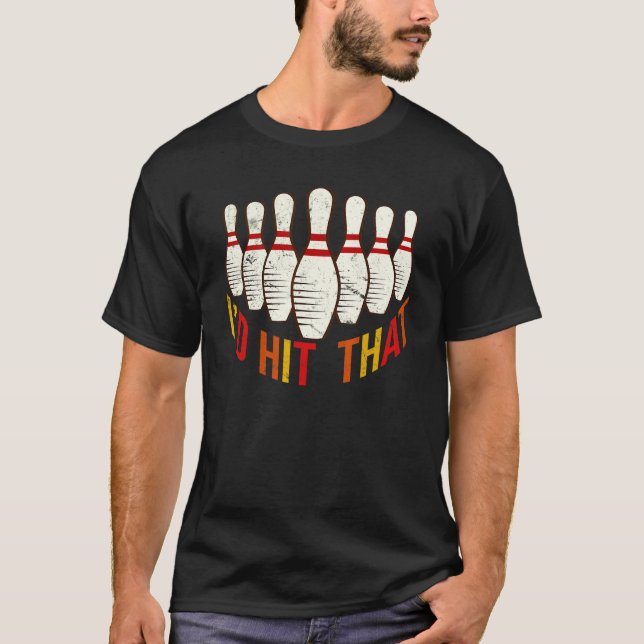 Id Hit That  Bowling Tee Bowler For Men Women (Front)
