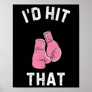 I'd Hit That Boxing Lover Pink Gloves Training Wom Poster