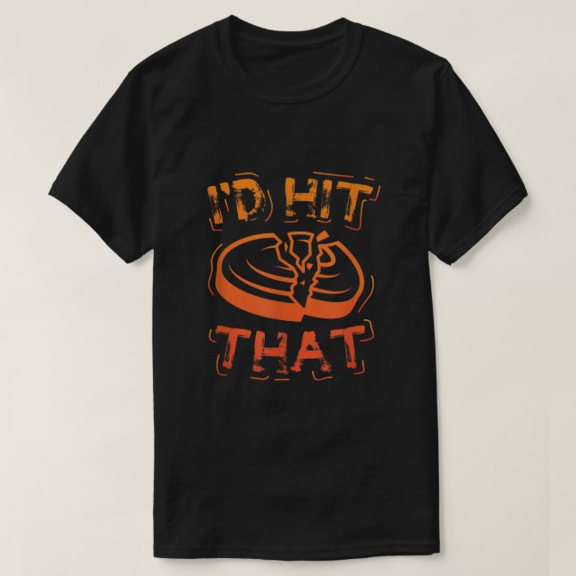Id Hit That Clay Shooting Trap Shooter Funny Gift  T-Shirt (Design Front)