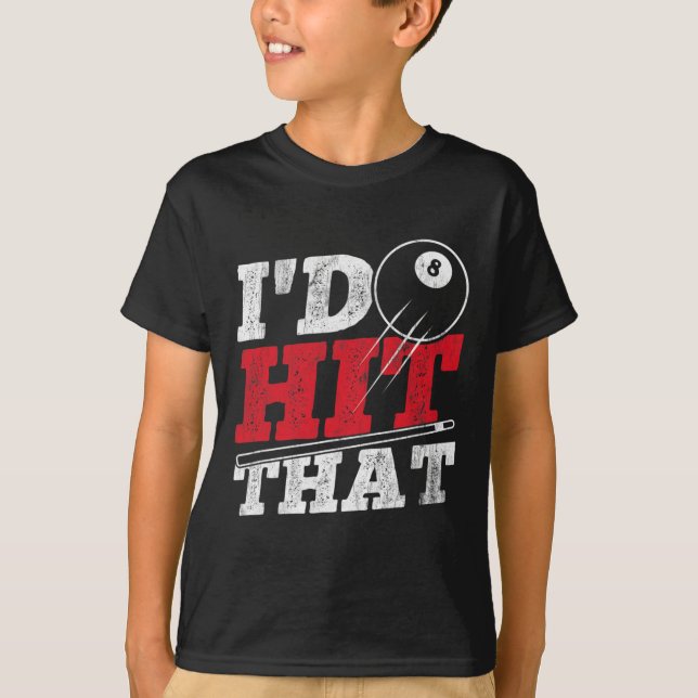 Id Hit That Cue Pool Billiards  T-Shirt (Front)
