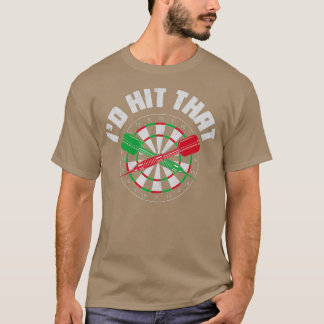Id Hit That Darts Dartboard Dart Board Target T-Shirt