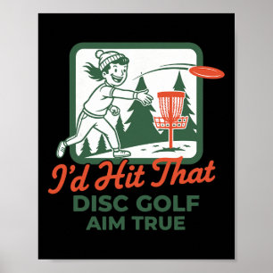 Id Hit That Disc Golf Aim True Funny Disc Poster