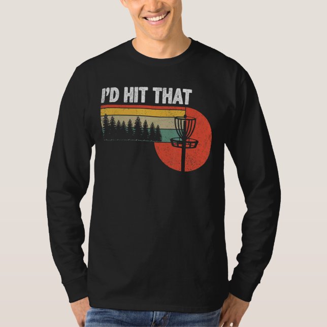 I'd Hit That  Disc Golf Tree Disc Golf By Par 12 T-Shirt (Front)