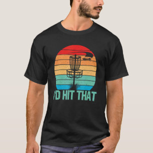 I'd Hit That Disc Golf Vintage Disc Sport Men Wom T-Shirt