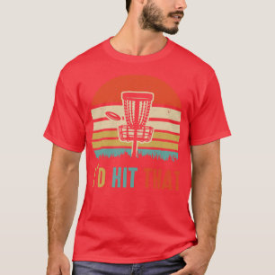 Id Hit That Disc Golf Vintage Sunset Funny Fathers T-Shirt