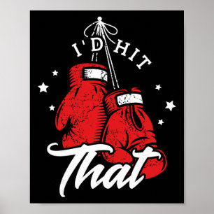 I'd Hit That For A Kickboxer Poster