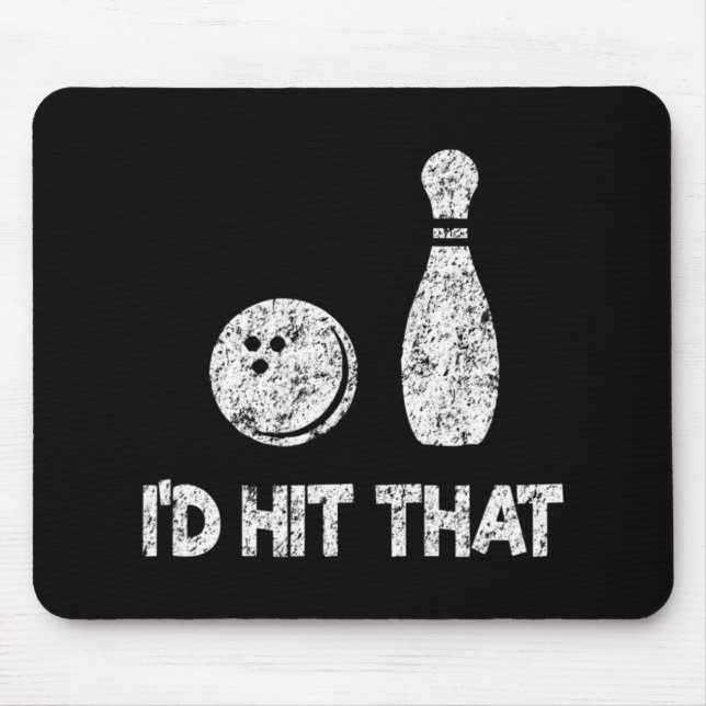 I'd Hit That Fun Bowling, Bowler Gift Distressed   Mouse Pad (Front)