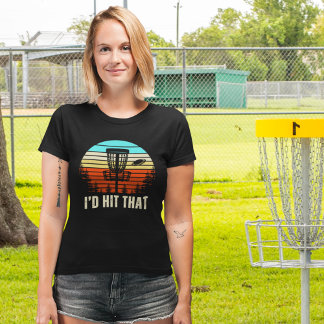 I'd Hit That, fun Gift for Golf Discs Lover T-Shirt