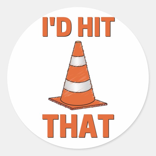 I'd hit that funny autocross orange cone men women classic round sticker (Front)