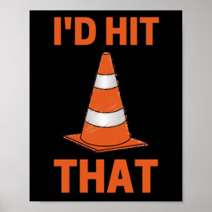 I'd hit that funny autocross orange cone men women poster