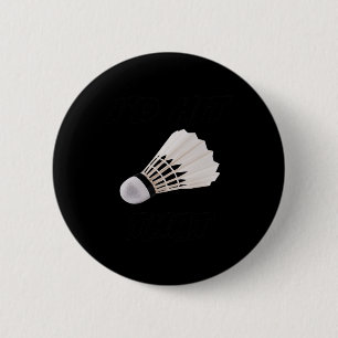 I'd Hit That Funny Badminton  6 Cm Round Badge