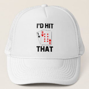 I'd hit that funny blackjack gambling game lovers trucker hat