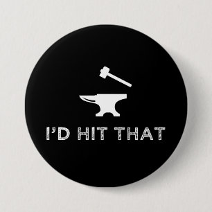 I'd Hit That Funny Blacksmithing Anvil 7.5 Cm Round Badge