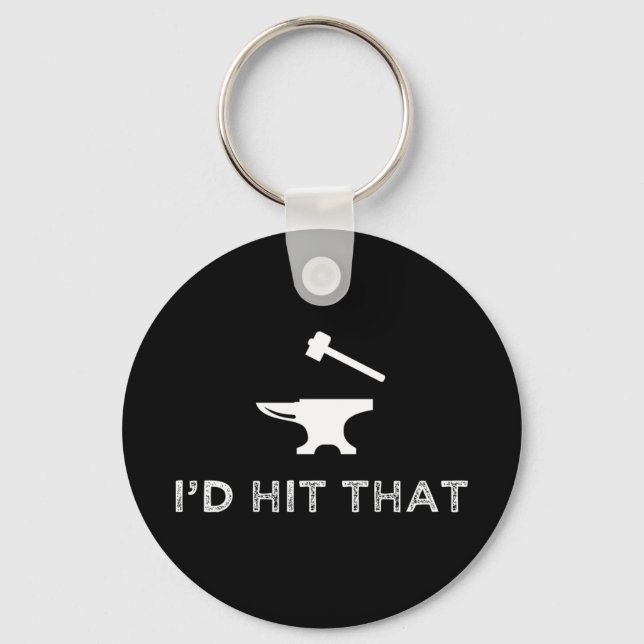 I'd Hit That Funny Blacksmithing Anvil Key Ring (Front)