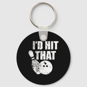 I'd Hit That Funny Bowling Quote For Bowlers  Key Ring