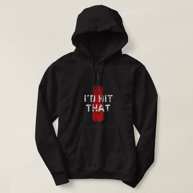 I'd hit that funny boxing gift idea for men and wo hoodie (Design Front)