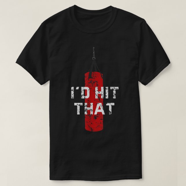 I'd hit that funny boxing gift idea for men and wo T-Shirt (Design Front)