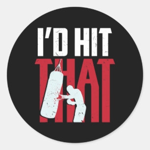 I'd Hit That Funny Boxing Kickboxing Gift Classic Round Sticker