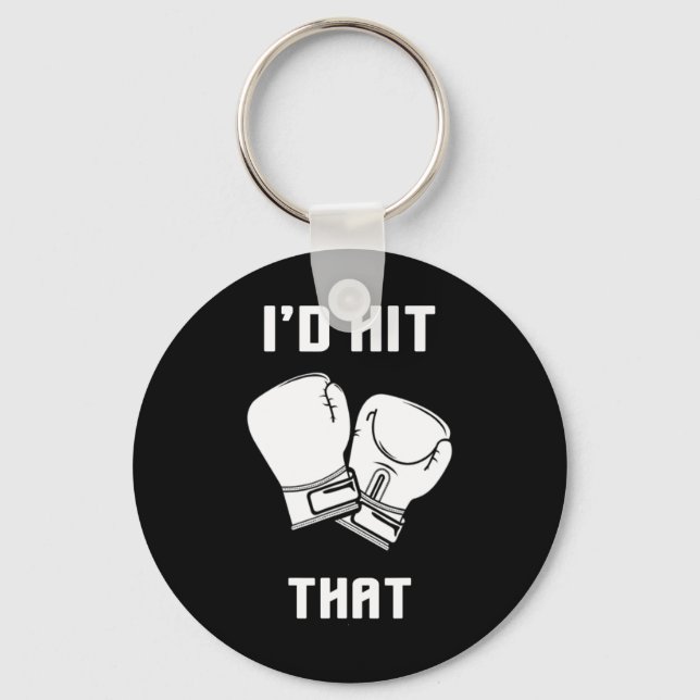 I'd Hit That Funny Boxingkickboxing Gift  Key Ring (Front)