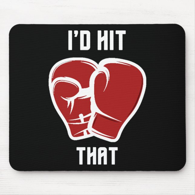 I'd Hit That Funny Boxingkickboxing  Mouse Pad (Front)