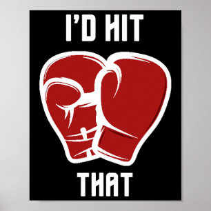 I'd Hit That Funny Boxingkickboxing Poster