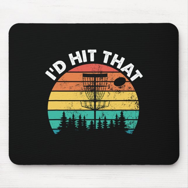 I'd Hit That Funny Disc Golf Frisbee Disc Golfing  Mouse Pad (Front)