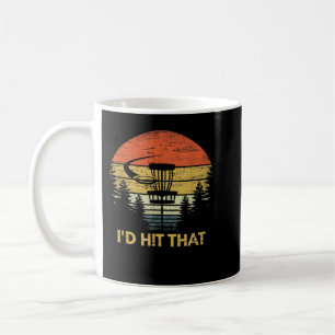 I'd Hit That Funny Disc Golf Frisbee Golfing Gift Coffee Mug